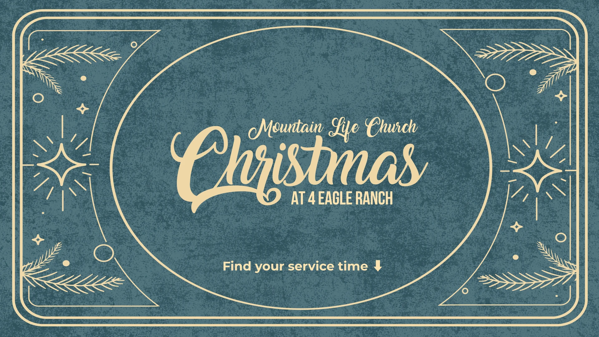 Mountain Life Church. Christmas at 4 Eagle Ranch. Find your service time.