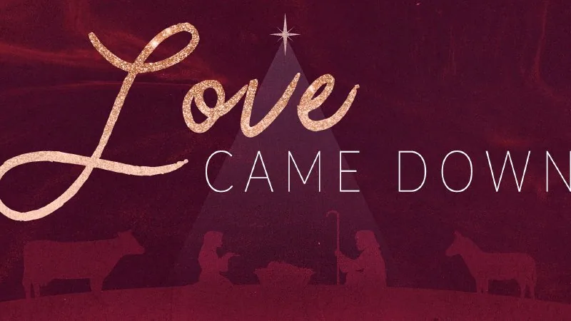 Love Came Down